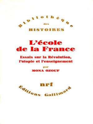 cover image of L'école de la France. Essais sur la Révolution, l'utopie et l'enseignement